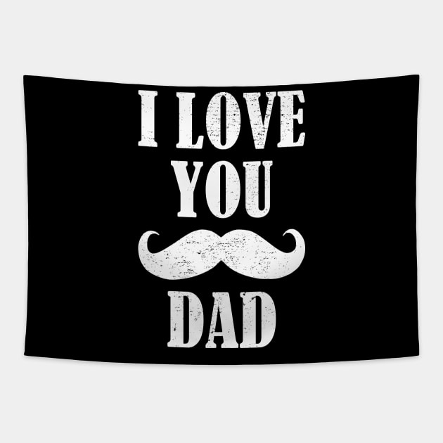 I Love You Dad Tapestry by aborefat2018