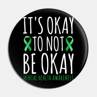 It's Okay To Not Be Okay | Mental Health Awareness Ribbon Men Women and Kids Apparel Pin