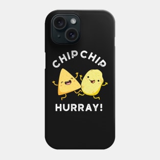 Chip Chip Hooray Cute Happy Crisps Pun Phone Case