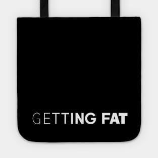 Getting Fat Tote