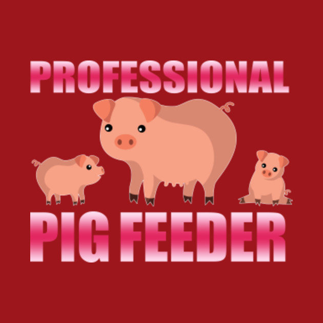 Professional Pig Feeder Tshirt Pig Long Sleeve T Shirt Teepublic