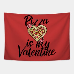 Pizza is my Valentine Tapestry