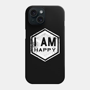 I AM Happy - Affirmation - White Phone Case