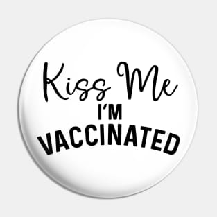 Kiss Me I'm Vaccinated coronavirus Pin