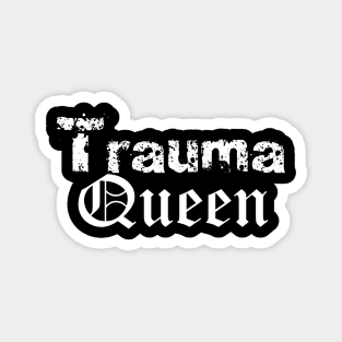 Trauma Queen Magnet