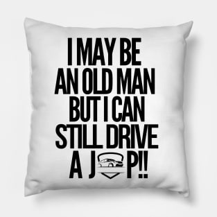 I may be an old man but i can still drive a jeep!! Pillow