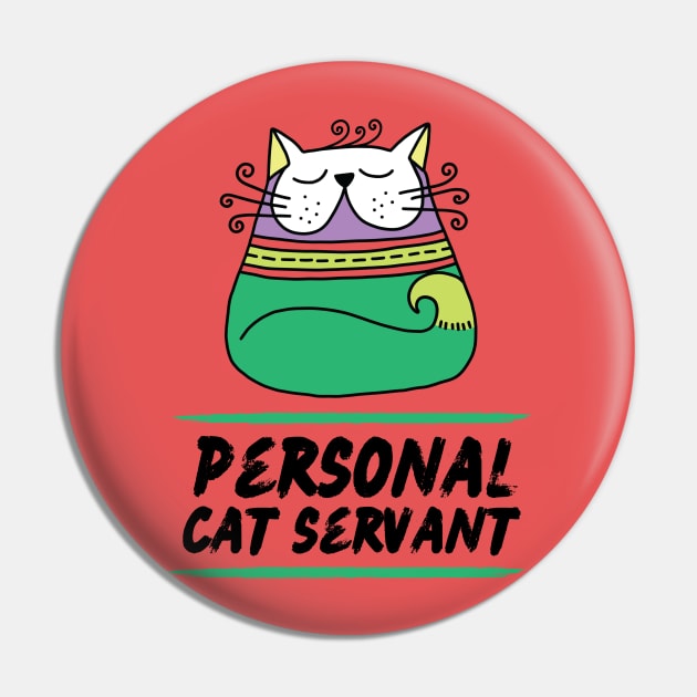 Personal Cat Servant Retro Cat Pet Owner Gift Pin by Teewyld