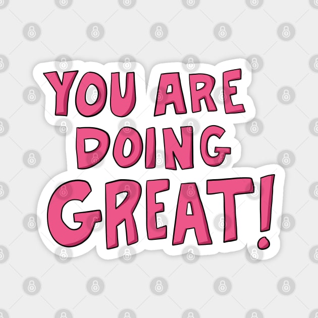 You are doing great! Magnet by novabee