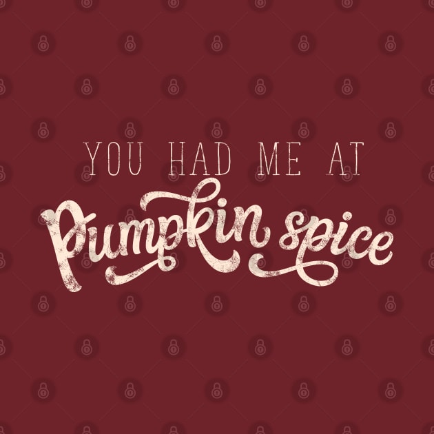 You had me at pumpkin spice by live in the moment