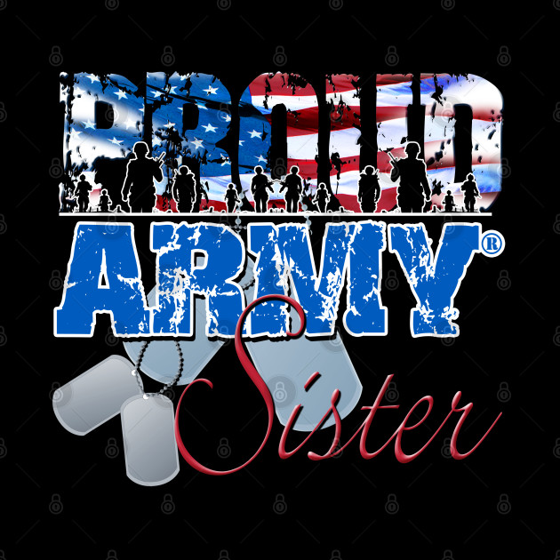 Proud Army Sister U.S. Military - Army Sister - Phone Case