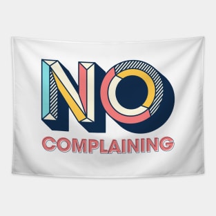 No Complaining Tapestry