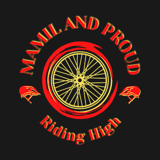 Mamil and Proud - Riding High T-Shirt