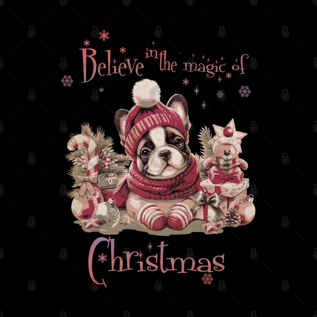 Belive in the magic of Christmas, French Bulldogs Christmas, french bulldog lovers gifts and Merry Christmas by Collagedream