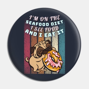 Pug Life: The Seafood Diet Pin