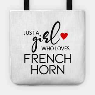 Just A Girl Who Loves French Horn - Music French Horn Tote