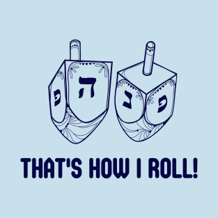 That's How I Roll-D T-Shirt