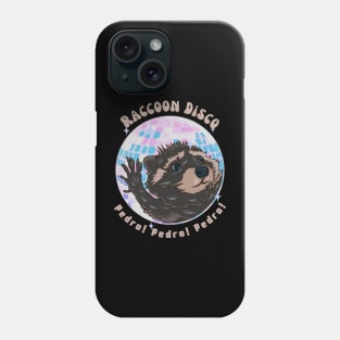 Pedroo Raccoon Disco Pedro Pedro Pedro Phone Case