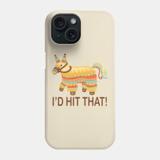 I'd Hit That! Phone Case