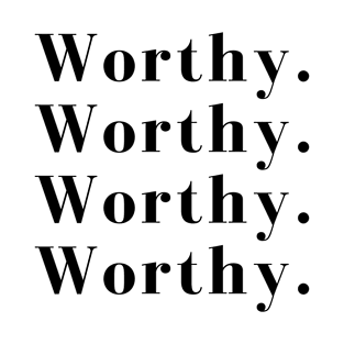 Worthy - Christian Quotes T-Shirt