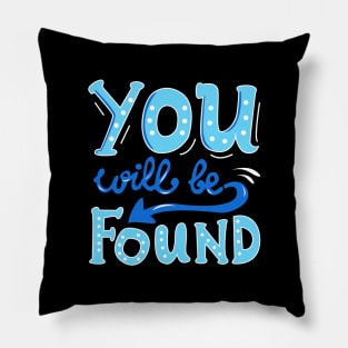 You Will Be Found Pillow