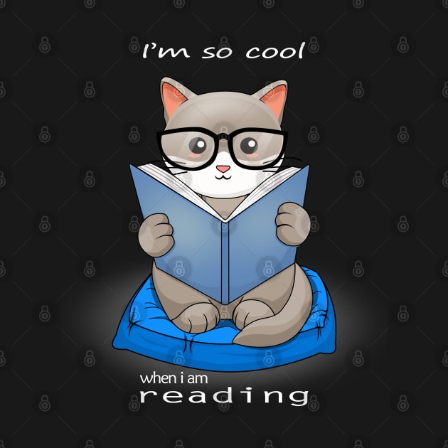 I AM SO COOL WHEN I AM READING by canzyartstudio