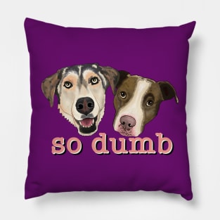 so dumb = so cute! Pillow