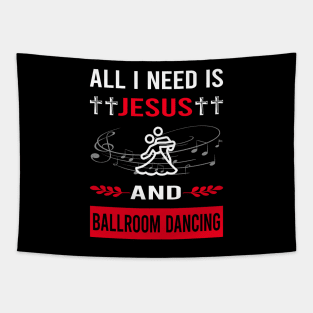 I Need Jesus And Ballroom Dancing Dance Dancer Tapestry