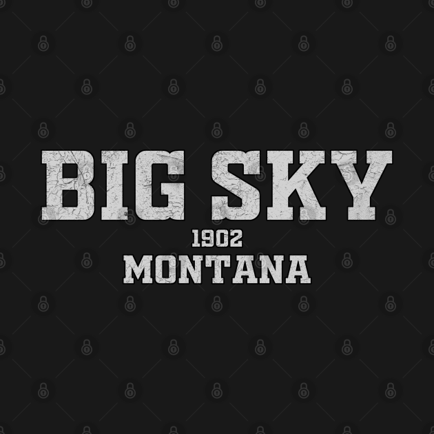 Disover Big Sky Montana - Big Sky Montana - T-Shirt