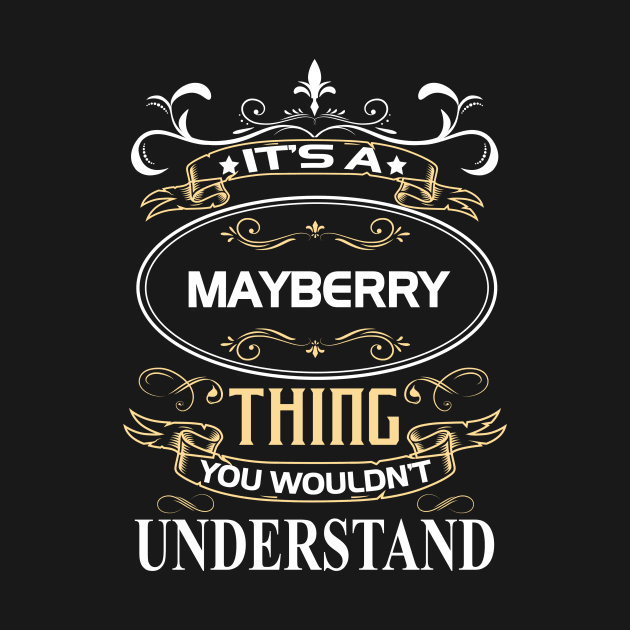 Mayberry Name Shirt It's A Mayberry Thing You Wouldn't Understand by Sparkle Ontani