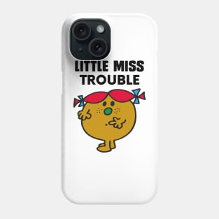 LITTLE MISS TROUBLE Phone Case