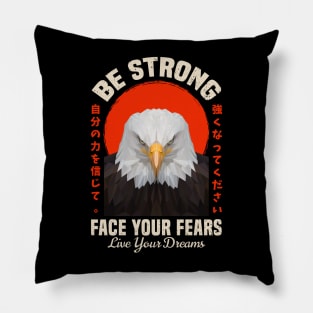 American Eagle Be Strong Face Your Fears Pillow