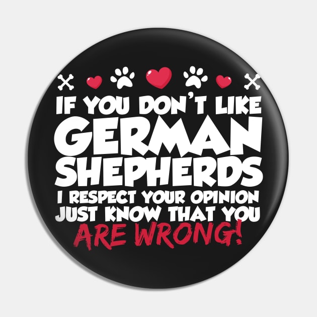 If You Don't Like German Shepherds Pin by thingsandthings