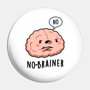 No Brainer Cute Anatomy Brain Pun Pin