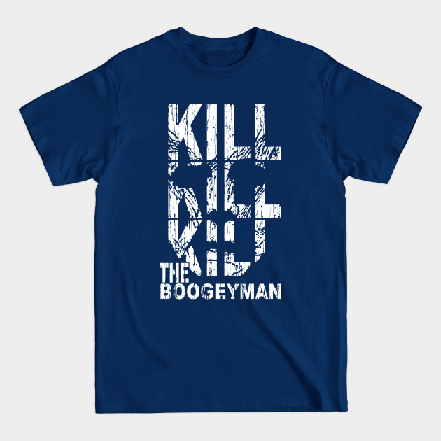 Disover KILL THE BOOGEYMAN - Michael Myers - T-Shirt