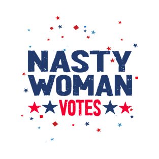 nasty woman votes T-Shirt