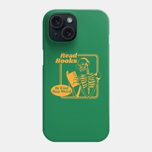 Read Books Be Kind Stay Weird Phone Case