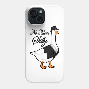 No More Silly Goose Phone Case