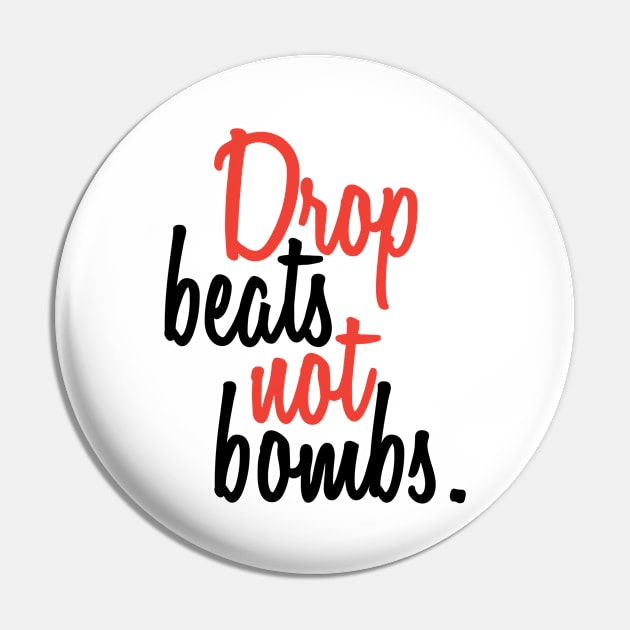 Drop Beats Not Bombs Black-Red Pin by whizzerdee