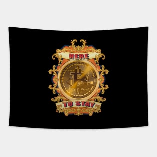 Here, to stay. Bitcoin. Crypto. Tapestry