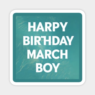 Happy Birthday March boy Magnet