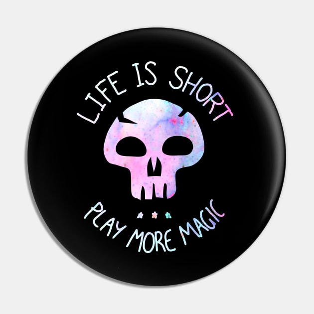 Life is Short. Play more Magic Pin by ChristophZombie