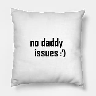 daddy issues Pillow