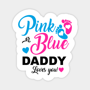 Pink Or Blue Daddy Loves You Gender Reveal Baby Announcement Magnet