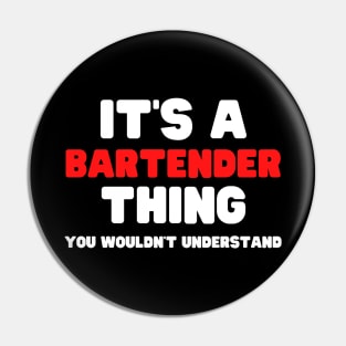 It's A Bartender Thing You Wouldn't Understand Pin