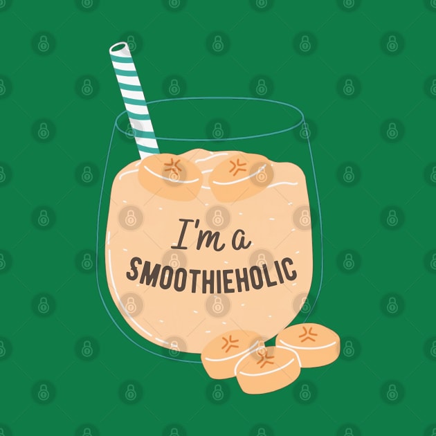 I'm a Smoothieholic Smoothie by Smooch Co.