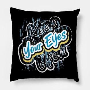 Keep Your Eyes Open Pillow