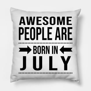 Awesome People Are Born In July Pillow