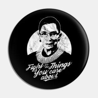 RBG Ruth Bader Ginsburg Distressed Fight For The Things You Care About Pin