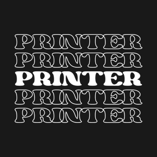 Printer Press Operator Typesetter Print Worker Printing Specialist T-Shirt