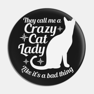 They call me a crazy cat lady like it's a bad thing Pin